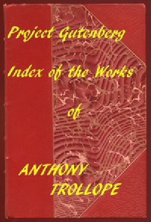 [Gutenberg 58383] • Index of the Project Gutenberg Works of Anthony Trollope